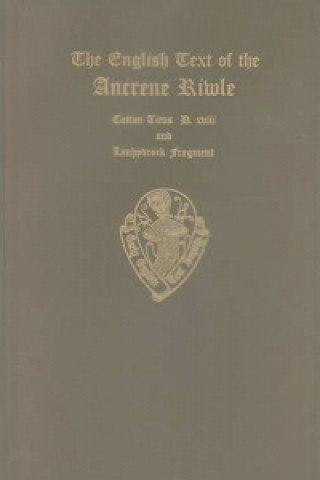 Carte English Text of the Ancrene Riwle, BM MS Cotton Titus D xviii F. M. Mack