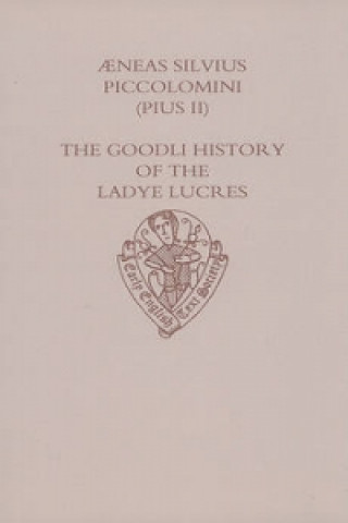 Könyv Aeneas Silvius Piccolomini (Pius II): The Goodli History of the Ladye Lucres Pius II