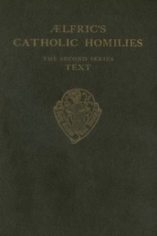 Książka Aelfric's Catholic Homilies series II text Aelfric