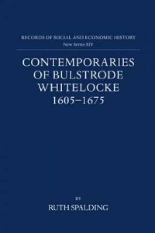 Könyv Contemporaries of Bulstrode Whitelocke, 1605-1675 Ruth Spalding