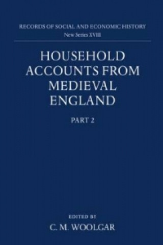Carte Household Accounts from Medieval England: Part 2: Diet Accounts (ii), Cash, Corn and Stock Accounts, Wardrobe Accounts, Catalogue 