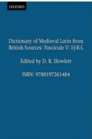 Kniha Dictionary of Medieval Latin from British Sources: Fascicule V: I-J-K-L D. R. Howlett