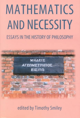 Kniha Mathematics and Necessity Timothy Smiley