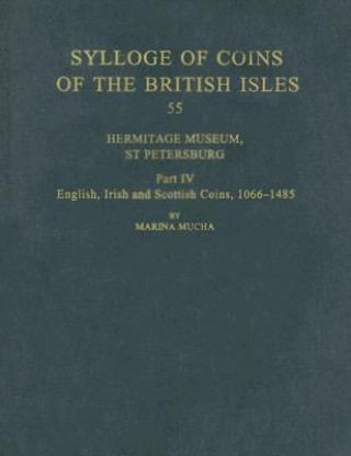 Kniha Sylloge of Coins of the British Isles: Hermitage Museum, St Petersburg, Part IV Maria Mucha