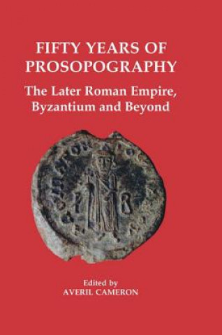 Knjiga Fifty Years of Prosopography Averil Cameron