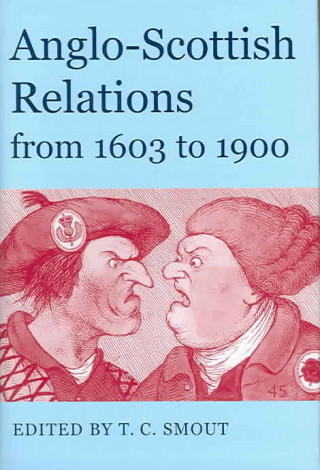 Carte Anglo-Scottish Relations from 1603 to 1900 T. C. Smout
