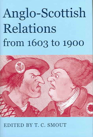 Livre Anglo-Scottish Relations from 1603 to 1900 T. C. Smout