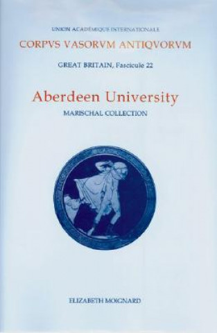 Kniha Corpus Vasorum Antiquorum, Great Britain Aberdeen University Elizabeth Moignard