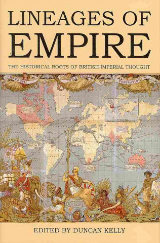 Kniha Lineages of Empire Duncan Kelly