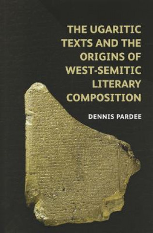 Carte Ugaritic Texts and the Origins of West-Semitic Literary Composition Dennis Pardee
