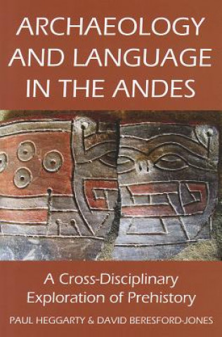 Könyv Archaeology and Language in the Andes Paul Heggarty