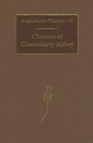 Carte Charters of Glastonbury Abbey S. E. Kelly