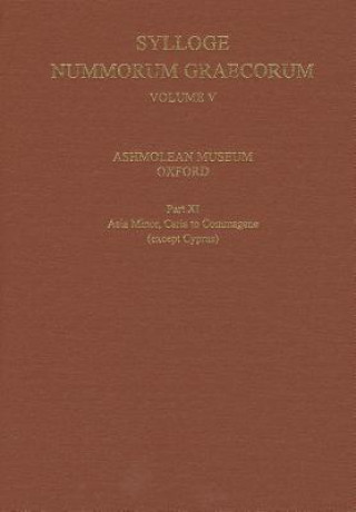 Könyv Sylloge Nummorum Graecorum, Volume V, Ashmolean Museum, Oxford. Part XI, Caria to Commagene (except Cyprus) Richard Ashton