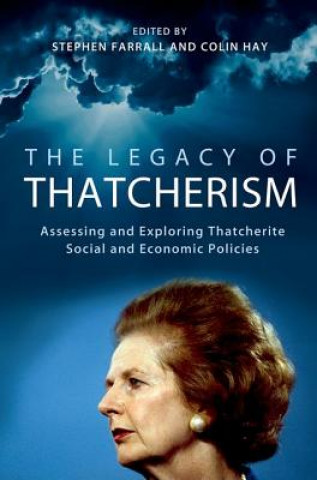 Carte Legacy of Thatcherism Stephen Farrall