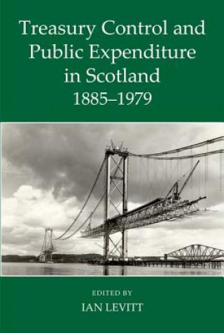 Livre Treasury Control and Public Expenditure in Scotland 1885-1979 Ian Levitt