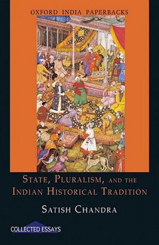 Книга State, Pluralism, and the Indian Historical Tradition Satish Chandra