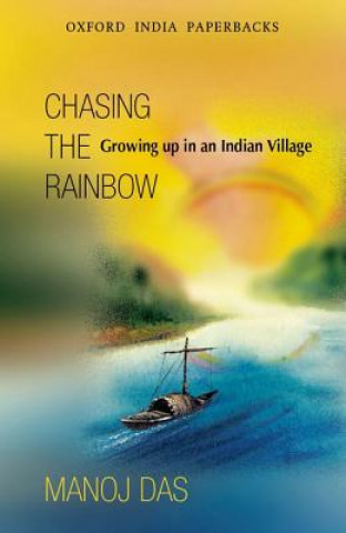Carte Chasing the Rainbow Manoj Das
