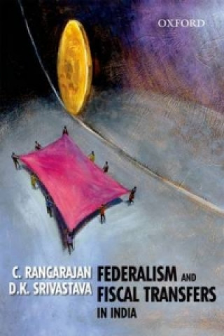 Книга Federalism and Fiscal Transfers in India C. Rangarajan