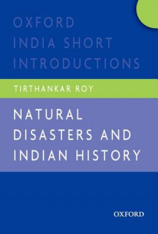 Carte Natural Disasters and Indian History Tirthankar Roy