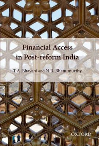 Kniha Financial Access in Post-Reform India T.A. Bhavani