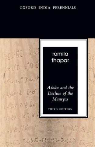 Carte Asoka and the Decline of the Mauryas Romila Thapar