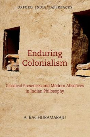 Knjiga Enduring Colonialism A. Raghuramaraju