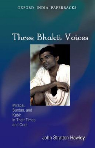 Książka Three Bhakti Voices John Stratton Hawley