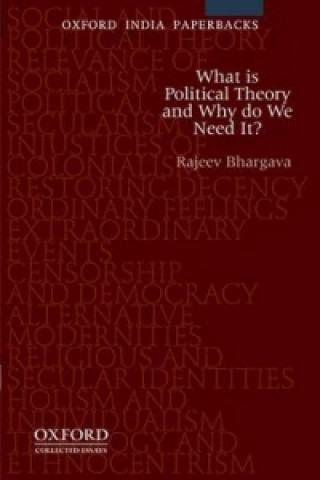 Könyv What is Political Theory and Why Do We Need It? Rajeev Bhargava