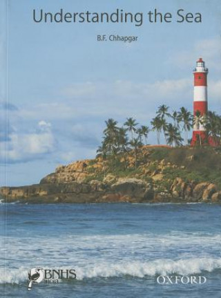 Knjiga Understanding The Sea B. F. Chhapgar