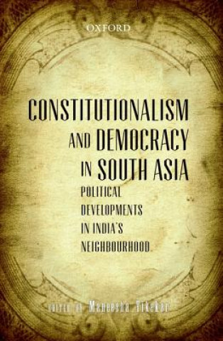 Buch Constitutionalism and Democracy in South Asia Neera Chandhoke