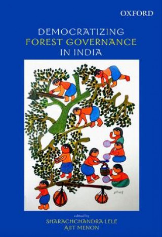 Książka Democratizing Forest Governance in India Sharachchandra Lele