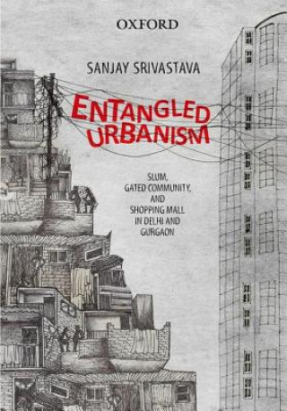 Knjiga Entangled Urbanism Sanjay Srivastava