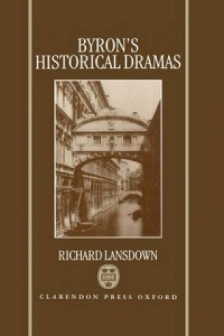 Książka Byron's Historical Dramas Richard Lansdown