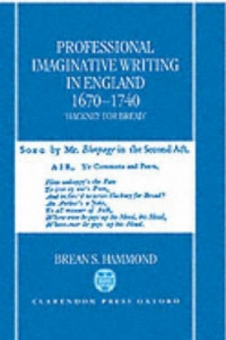 Könyv Professional Imaginative Writing in England, 1670-1740 Brean S. Hammond