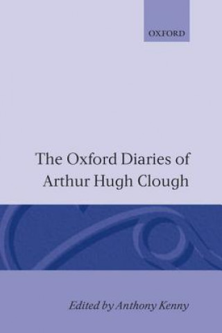 Könyv Oxford Diaries of Arthur Hugh Clough Arthur Hugh Clough