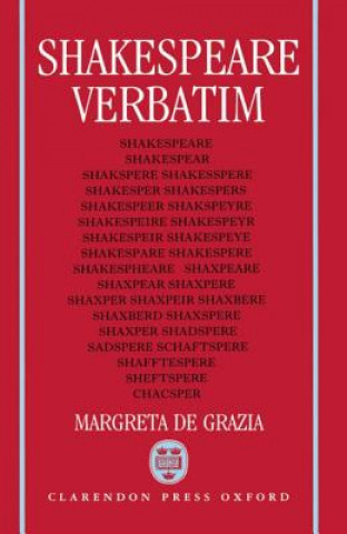 Książka Shakespeare Verbatim Margreta de Grazia