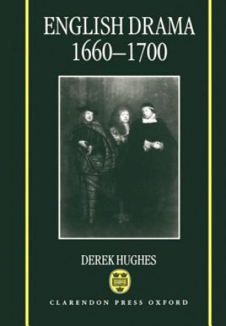 Carte English Drama, 1660-1700 Derek Hughes