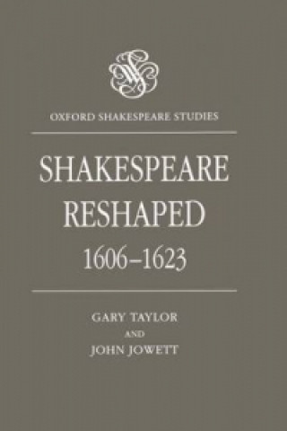 Książka Shakespeare Reshaped, 1606-1623 Gary Taylor