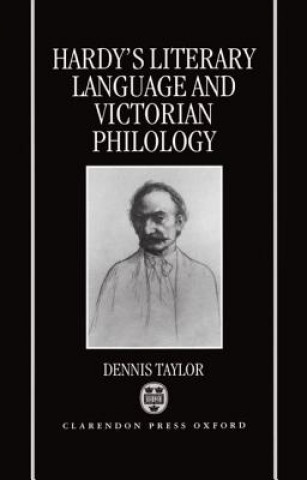 Kniha Hardy's Literary Language and Victorian Philology Dennis Taylor