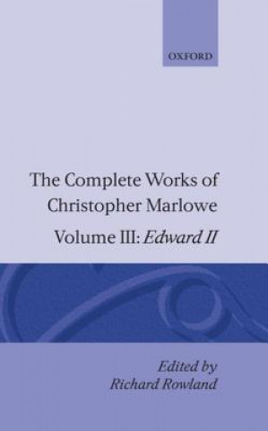 Buch Complete Works of Christopher Marlowe: Volume III: Edward II Christopher Marlowe