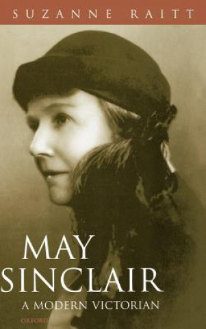 Carte May Sinclair: A Modern Victorian Suzanne Raitt