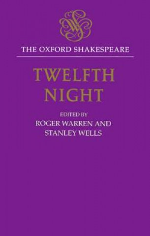 Książka Oxford Shakespeare: Twelfth Night, or What You Will William Shakespeare