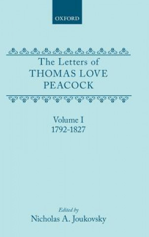 Carte Letters of Thomas Love Peacock: Volume 1 Thomas Love Peacock