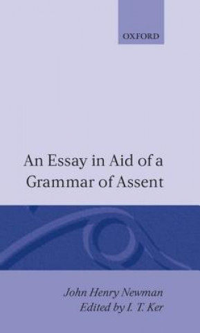 Kniha Essay in Aid of a Grammar of Assent John Henry Newman