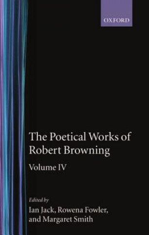 Könyv Poetical Works of Robert Browning: Volume IV Robert Browning