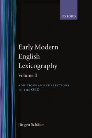 Książka Early Modern English Lexicography: Volume II Jurgen Schafer