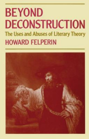 Book Beyond Deconstruction Howard Felperin