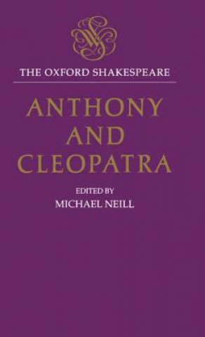 Knjiga Oxford Shakespeare: Anthony and Cleopatra William Shakespeare