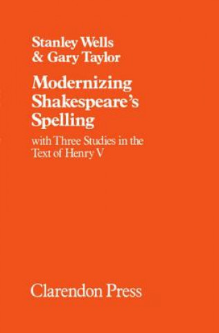 Książka Modernizing Shakespeare's Spelling Stanley W. Wells