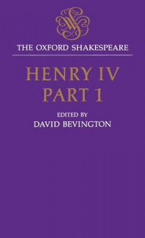 Kniha Oxford Shakespeare: Henry IV, Part One William Shakespeare
